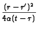 $\displaystyle {\frac{(r-r^{\prime })^{2}}{4\alpha (t-\tau )}}$