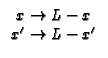 $\displaystyle \begin{array}{c}x\rightarrow L-x \\ x^{\prime }\rightarrow L-x^{\prime }\end{array}$