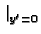 $ \left.\vphantom{ (\;\;) }\right\vert _{y'=0}^{}$