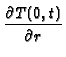 $\displaystyle {\frac{\partial T(0,t)}{\partial r}}$