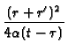 $\displaystyle {\frac{(r+r')^2}{4 \alpha (t-\tau )}}$