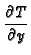 $\displaystyle {\frac{\partial T}{\partial y}}$