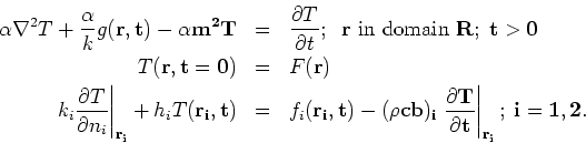 \begin{eqnarray*}
\alpha \nabla ^{2}T+\frac{\alpha }{k}g(\mathbf{r},t)-\alpha m^...
...ac{\partial T}{\partial t}\right\vert _{\mathbf{r}_{i}};\;i=1,2.
\end{eqnarray*}