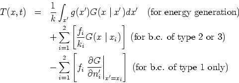 \begin{eqnarray*}
T(x,t) &=&\frac{1}{k}\int_{x^{\prime }}g(x^{\prime })G(x \lef...
... _{x^{\prime }=x_{i}}\right] \; \mbox{(for b.c. of type 1 only)}
\end{eqnarray*}