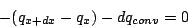 \begin{displaymath}
- ( q_{x+dx} - q_x) - dq_{conv} =0
\end{displaymath}