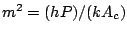 $m^2 = (hP)/(kA_c)$
