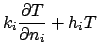 $\displaystyle k_{i}\frac{\partial T}{\partial n_{i}}+h_{i}T$