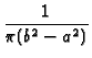 $\displaystyle {\frac{1}{\pi
(b^{2}-a^{2})}}$