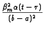 $\displaystyle {\frac{\beta
_{m}^{2}\alpha (t-\tau )}{(b-a)^{2}}}$