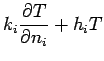 $\displaystyle k_i \frac{\partial T}{\partial n_i} + h_i T$