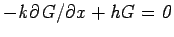 $-\it {k}\partial{G}/\partial{x}+\it {h}G=0$